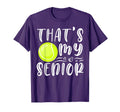 Thats My Senior Tennis Mom Dad Brother T-Shirt - Novelty Apparel Unisex