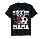 My Favorite Soccer Player Calls Me Mama T-Shirt - Graphic Print for Adults