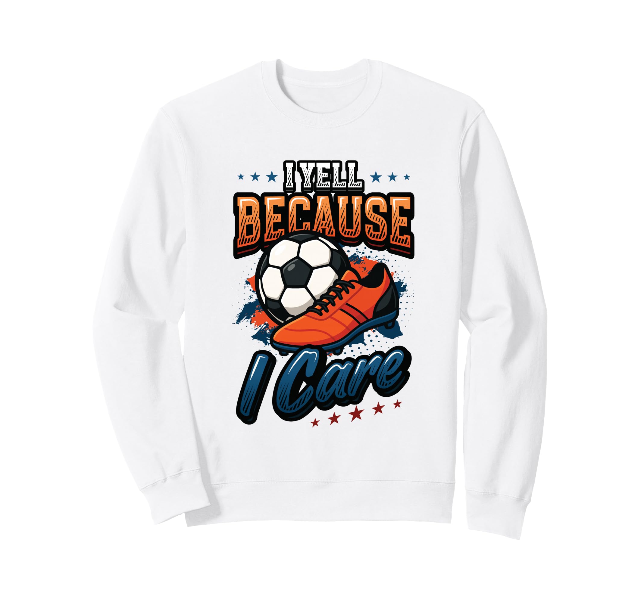 I Yell Because I Care Soccer Mom Sweatshirt - Minimalist Print Men Women