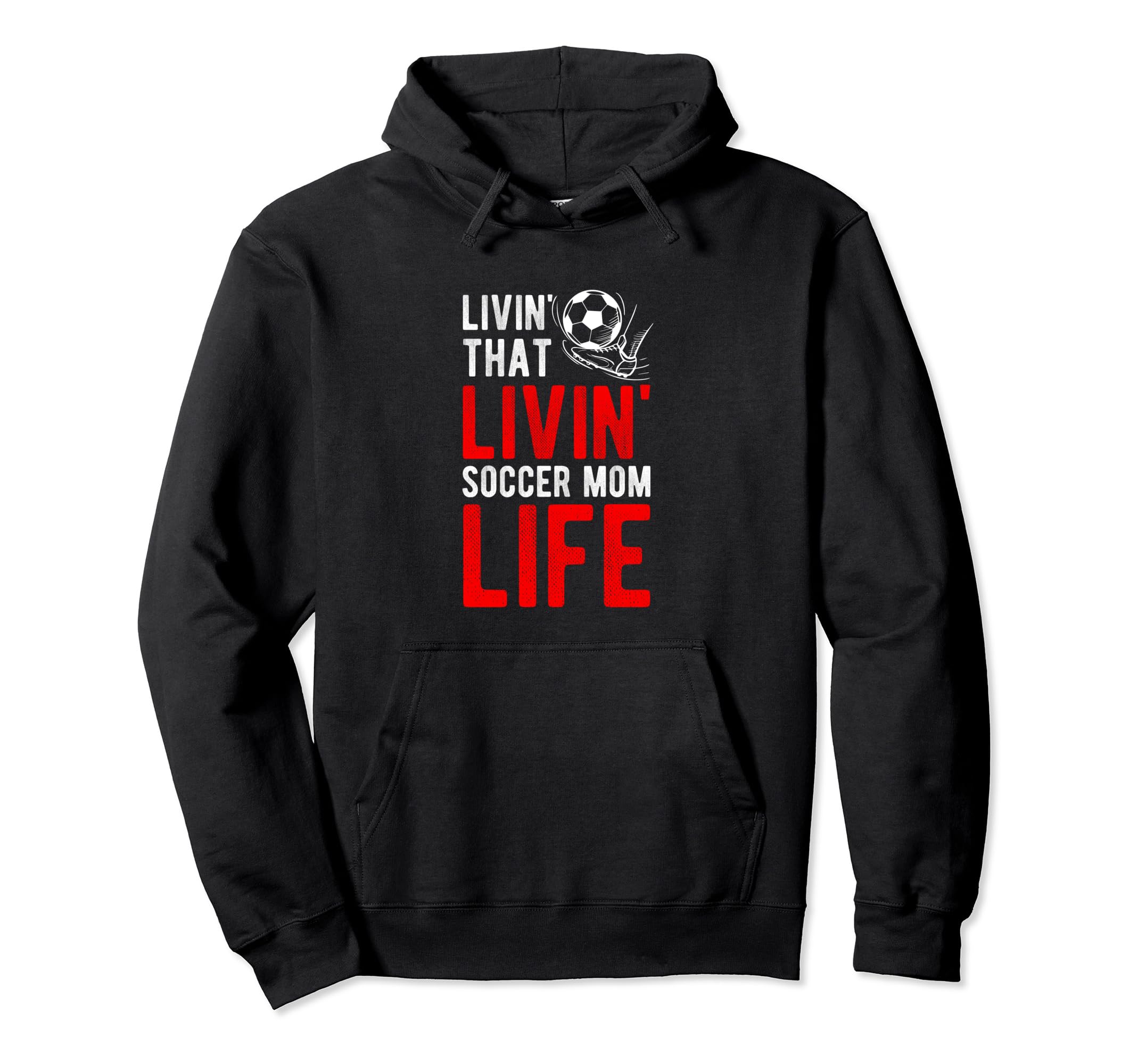 Livin That Soccer Mom Life Soccer Hoodie - Novelty Apparel Men Women