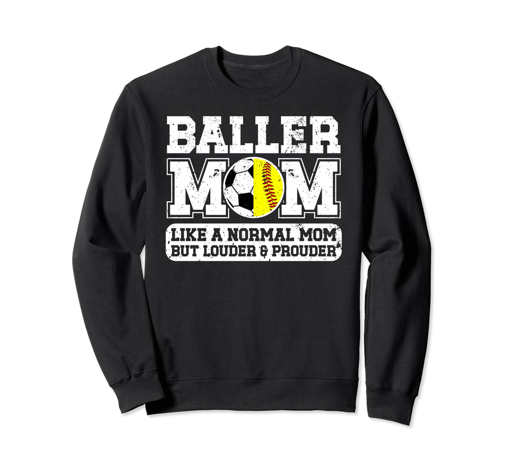 Baller Mom Louder Prouder Softball Sweatshirt - Graphic Print Unisex