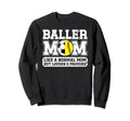 Baller Mom Louder Prouder Softball Sweatshirt - Graphic Print Unisex