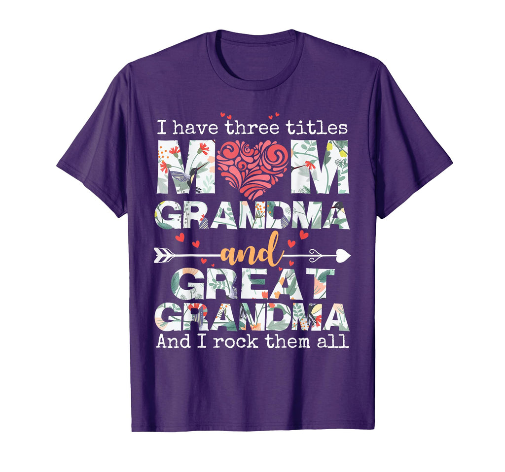 I Have Three Titles Mom Grandma And T-Shirt - Streetwear Style Unisex