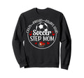 Crazy Proud Soccer Step Mom Soccer Sweatshirt - Novelty Apparel Unisex