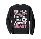 Dont Let Pretty Face Fool You Sweatshirt - Minimalist Print for Adults