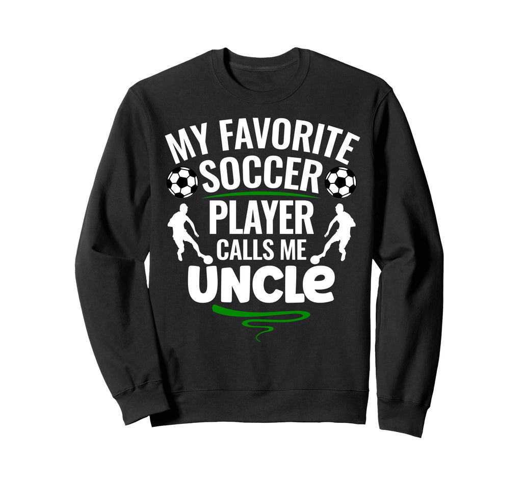 My Favorite Soccer Player Sweatshirt - Casual Everyday Wear Men Women