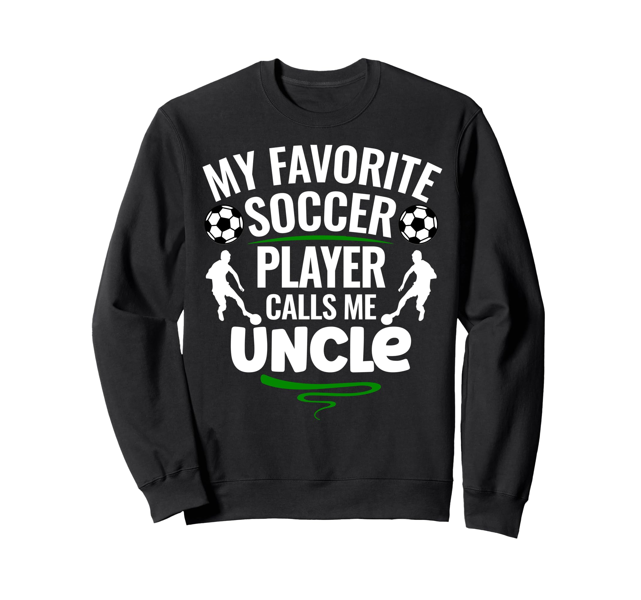 My Favorite Soccer Player Sweatshirt - Casual Everyday Wear Men Women
