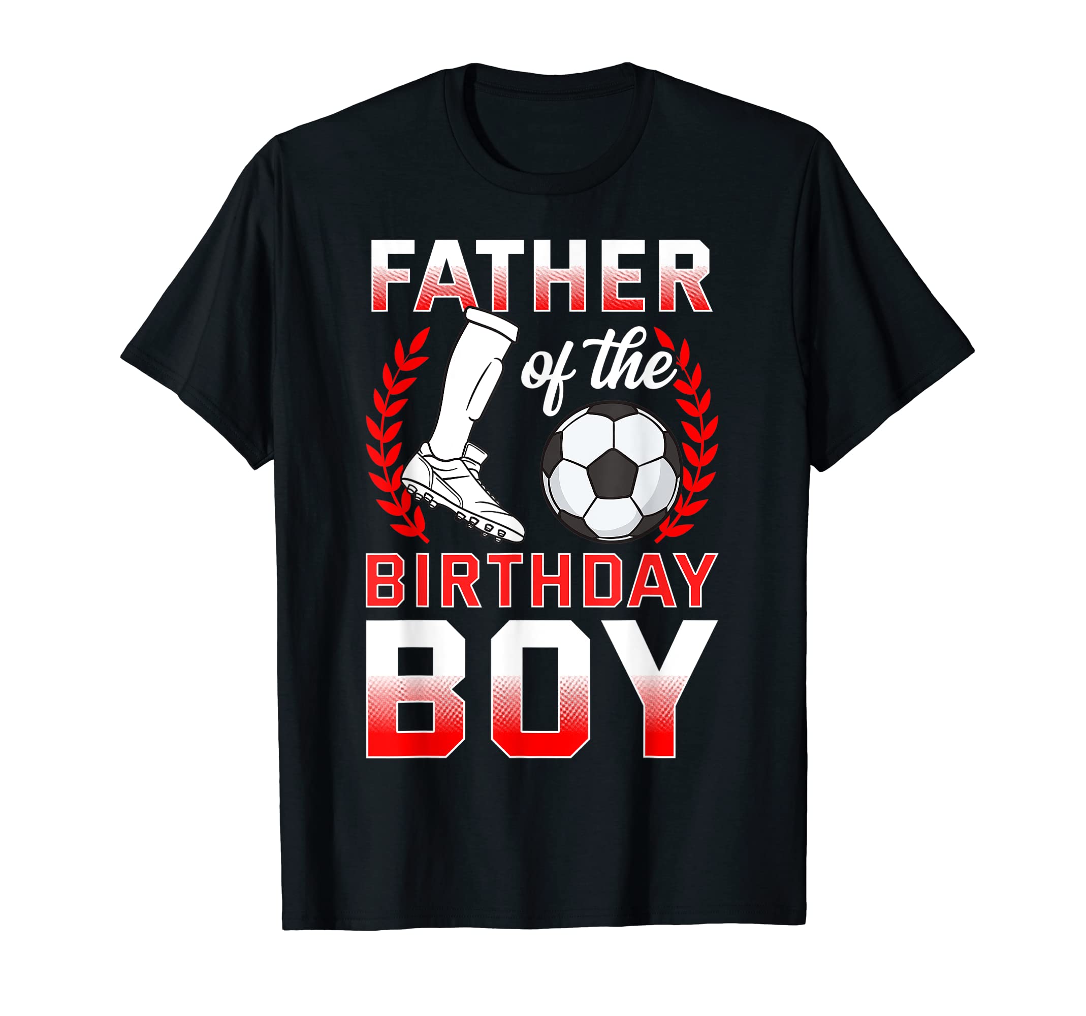 Father Birthday Soccer Player T-Shirt - Casual Everyday Wear Men Women