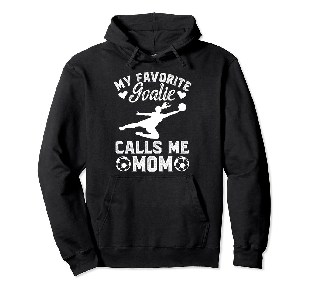 My Favorite Soccer Goalkeeper Mom Hoodie - Fun Novelty Design for Adults