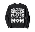 My Favorite Soccer Player Calls Me Sweatshirt - Minimalist Print Unisex