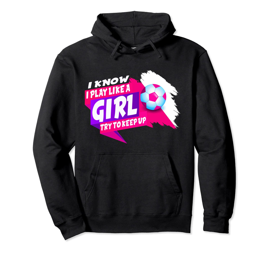 I Know I Play Like Try To Keep Up Hoodie - Casual Everyday Wear for Adults