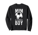 Mom Birthday Soccer Birthday Mom Sweatshirt - Aesthetic Graphic for Adults