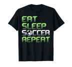 Eat Sleep Soccer Repeat Funny Soccer T-Shirt - Aesthetic Graphic Unisex