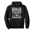 Funny Soccer Goalie Brother Soccer Hoodie - Fun Novelty Design for Adults