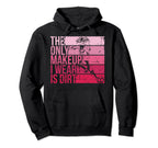 Only Makeup I Wear Is Dirt Soccer Hoodie - Casual Everyday Wear Unisex