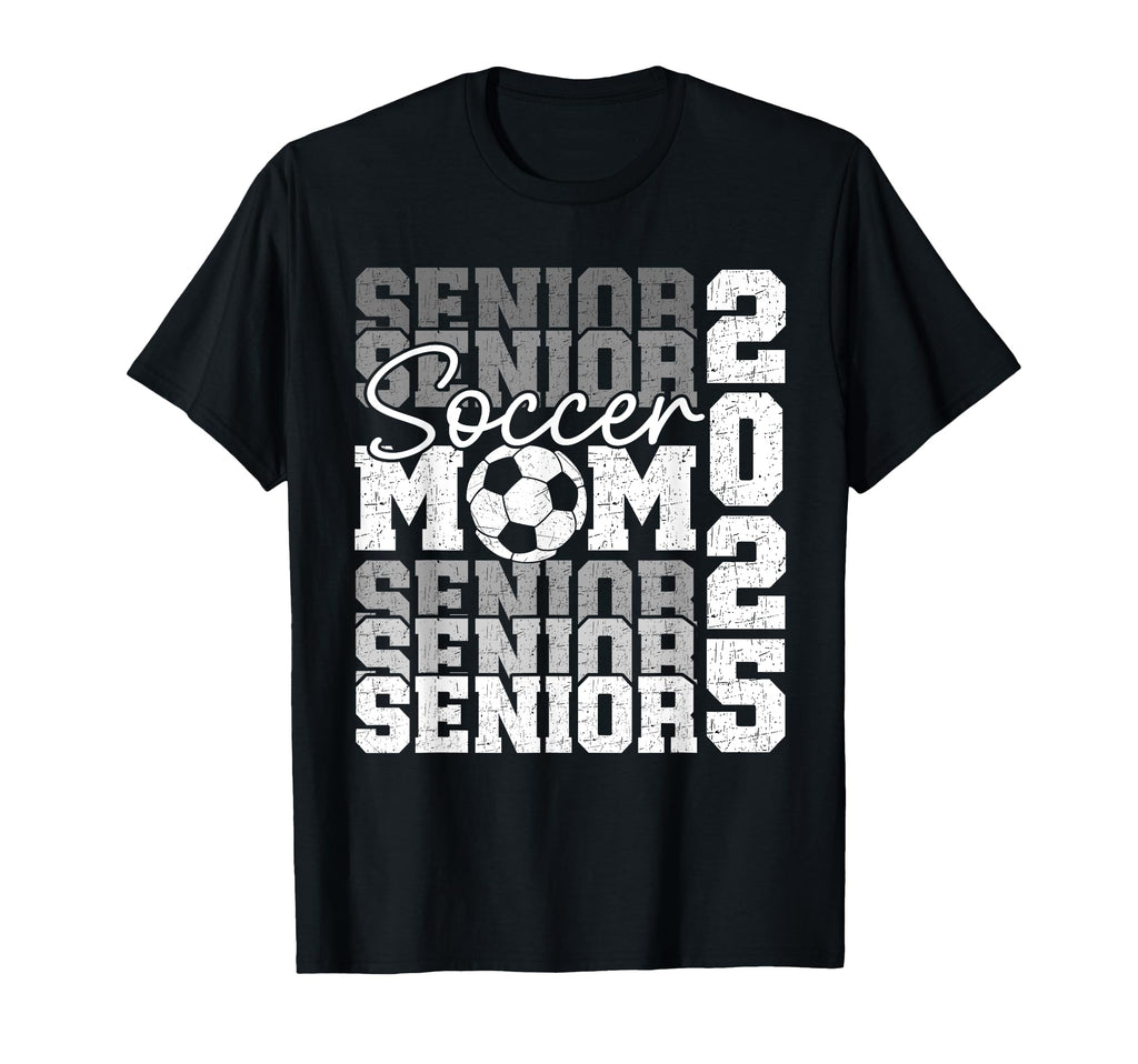Senior Mom 2025 Soccer Class 2025 T-Shirt - Novelty Apparel Men Women