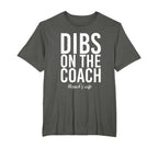 Dibs Coach Funny Coachs Wife T-Shirt - Unique Graphic Unisex