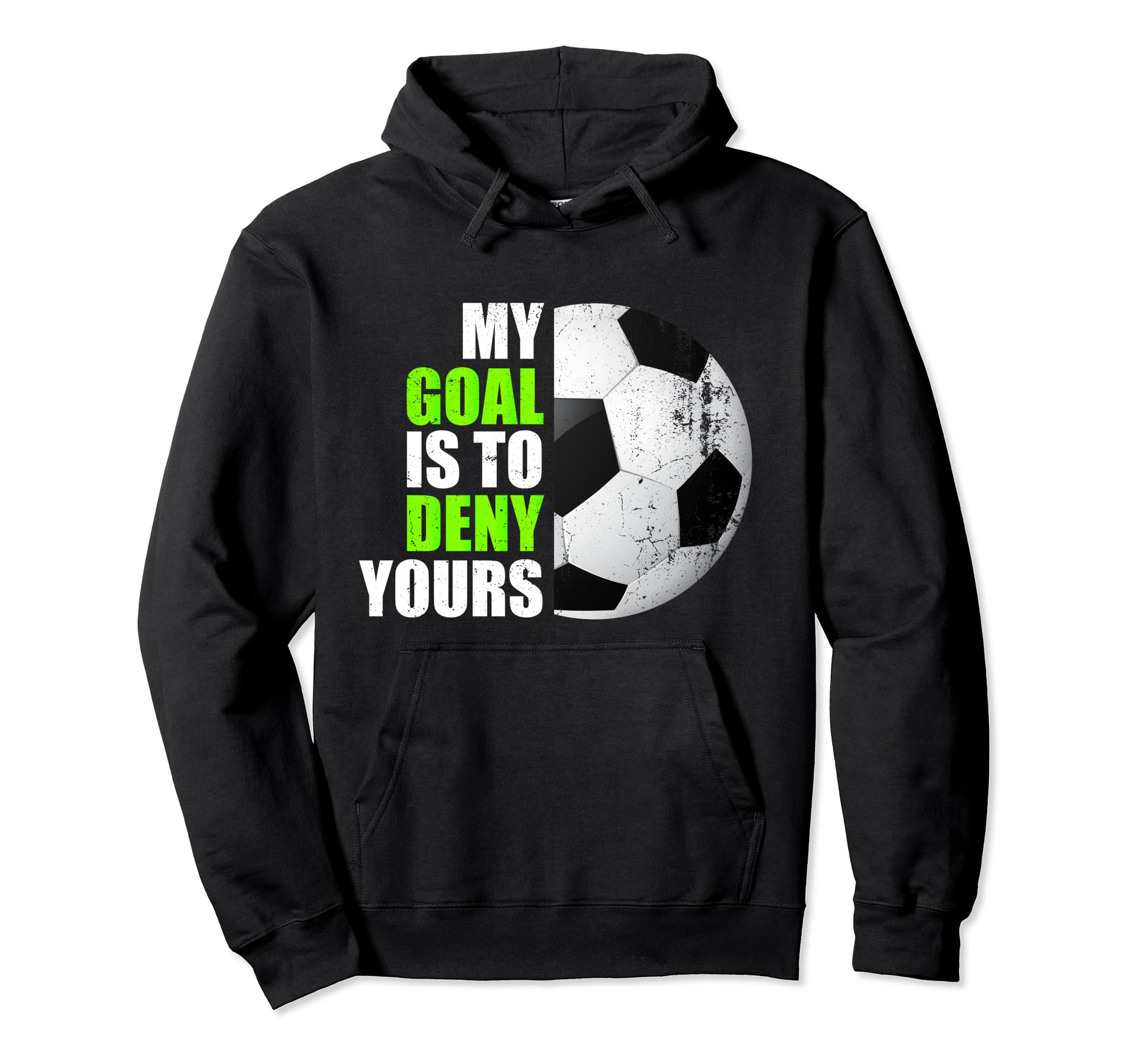 My Goal Is To Deny Yours Soccer Goalie Hoodie - Custom Art Print Unisex