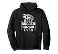 Thank You Gift Soccer Coach Best Coach Hoodie - Streetwear Style Unisex