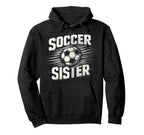 Soccer Sister Football Lover Gifts Hoodie - Custom Art Print Unisex