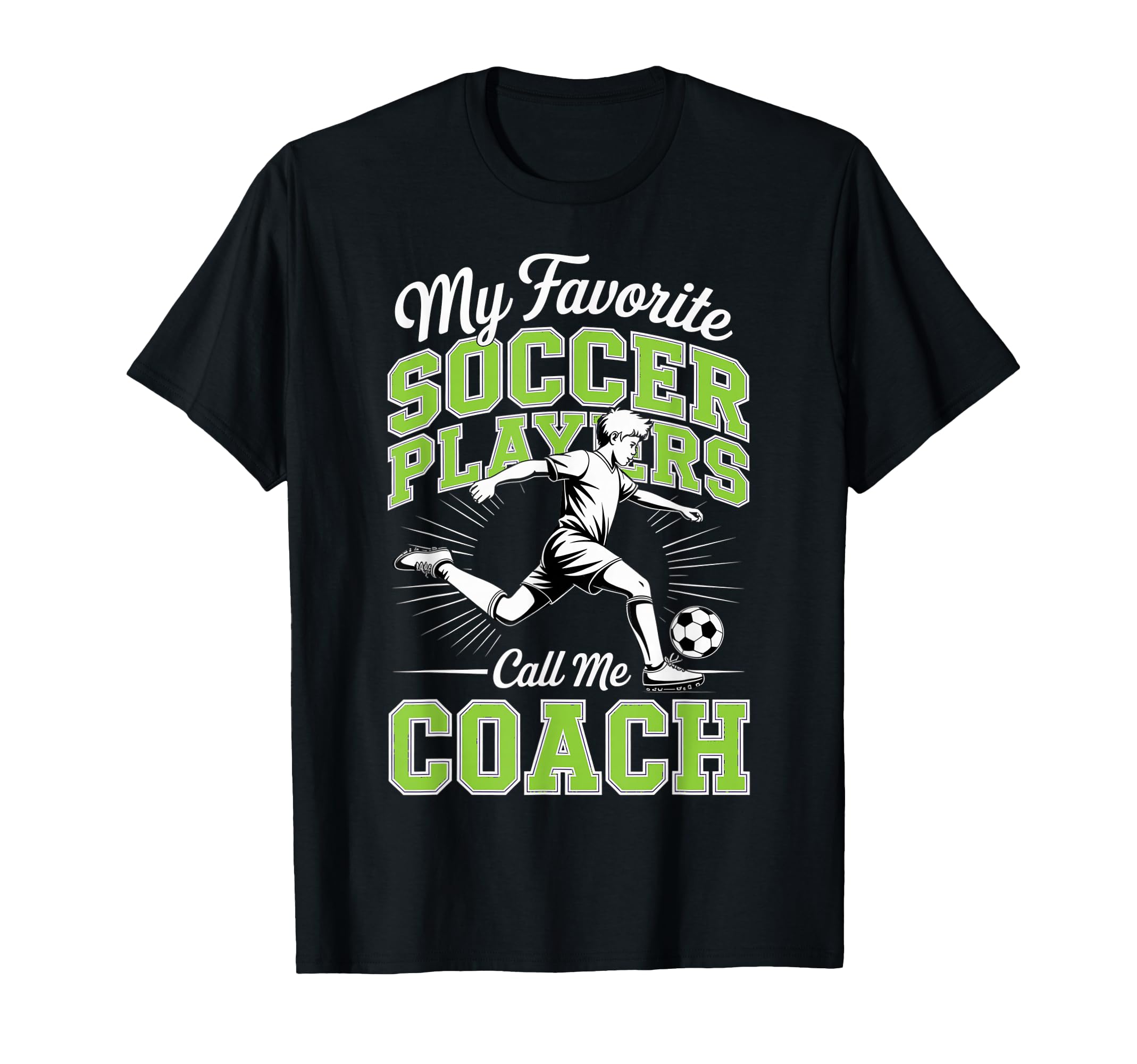 Soccer Coach My Favorite Soccer Players T-Shirt - Graphic Print Men Women