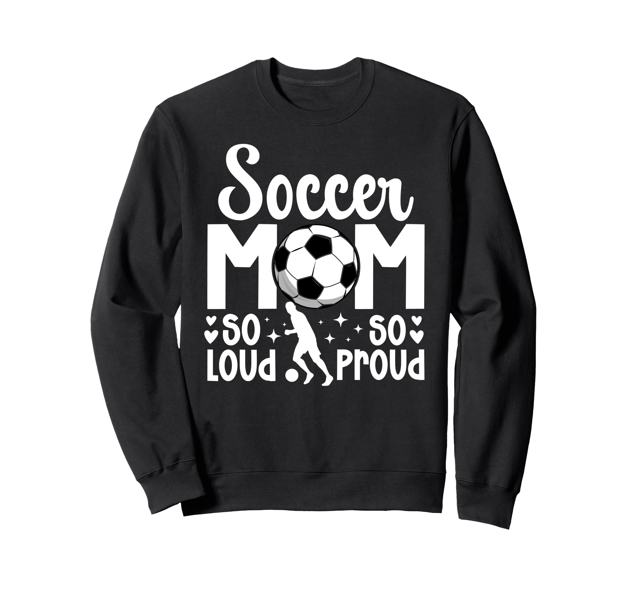 Soccer Mom So Loud So Proud Soccer Sweatshirt - Graphic Print Men Women
