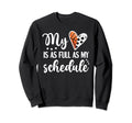 Full Schedule Heart Proud Sweatshirt - Novelty Apparel Men Women