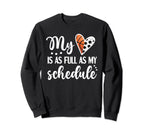 Full Schedule Heart Proud Sweatshirt - Novelty Apparel Men Women