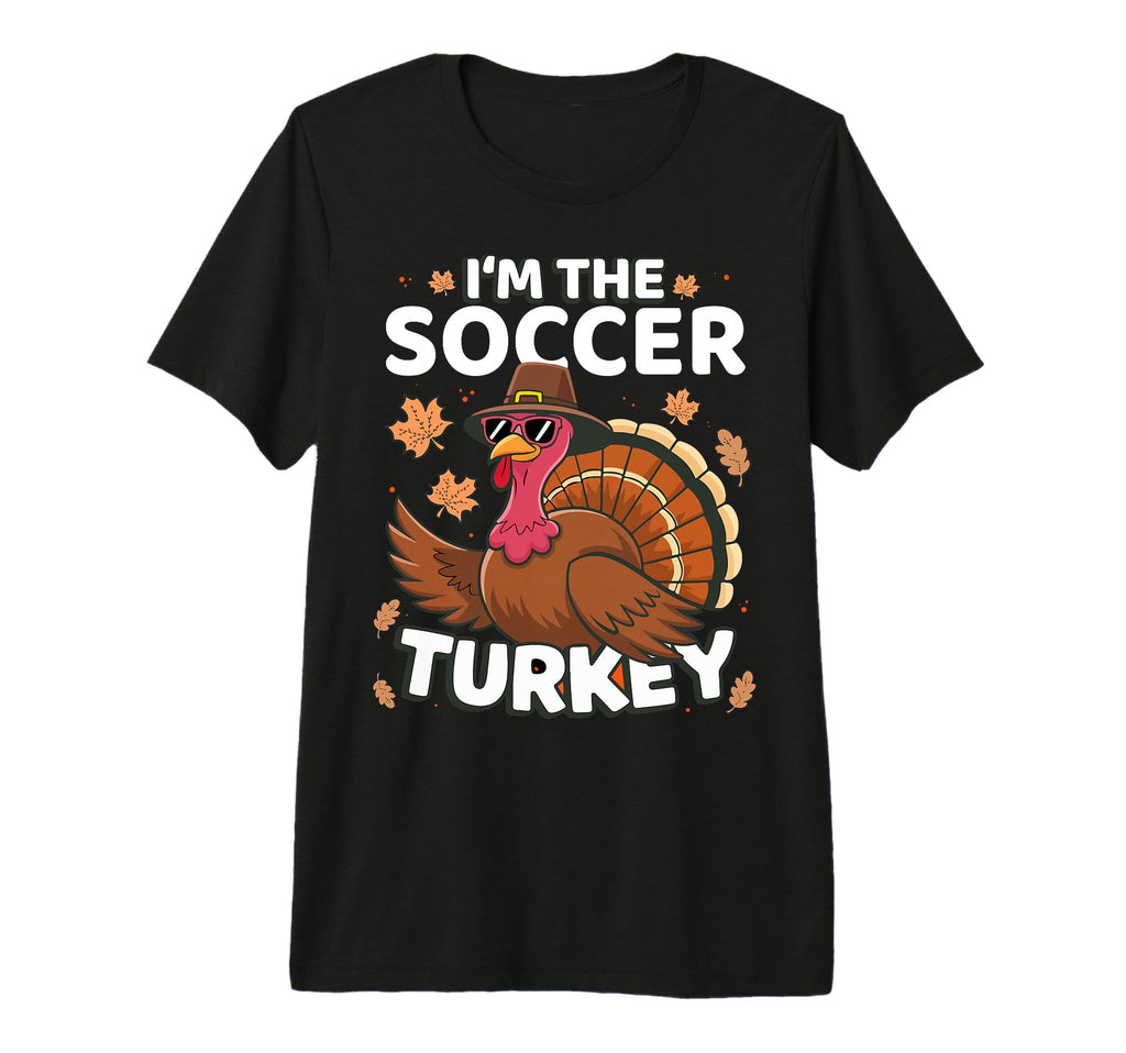 Thanksgiving Im Soccer Turkey T-Shirt - Casual Everyday Wear for Adults