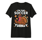 Thanksgiving Im Soccer Turkey T-Shirt - Casual Everyday Wear for Adults