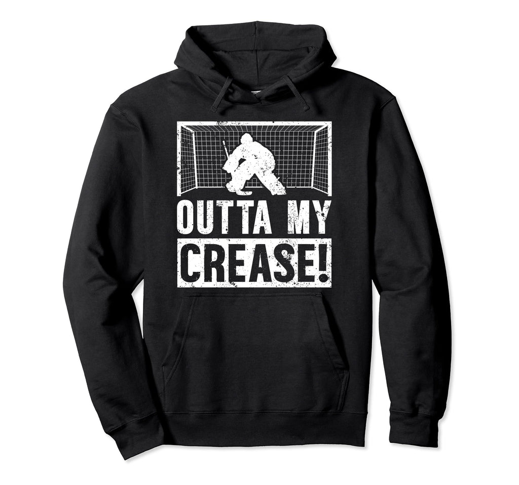 Outta My Crease Ice Hockey Goalkeeper Ice Hoodie - Novelty Apparel Unisex