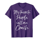 Coaching Gift Funny My Favorite People T-Shirt - Graphic Print for Adults