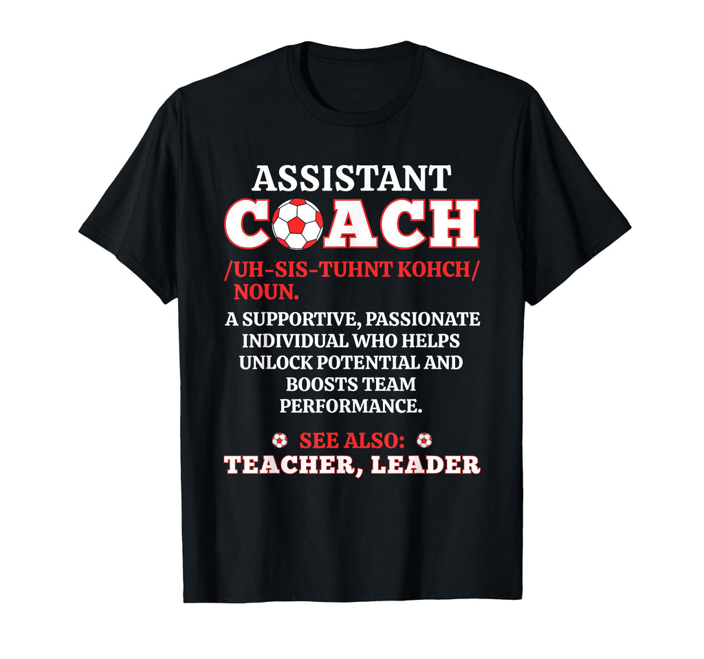 Soccer Assistant Coach Noun Definition T-Shirt - Novelty Apparel Unisex