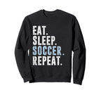 Eat Sleep Soccer Repeat Football Sweatshirt - Novelty Apparel for Adults