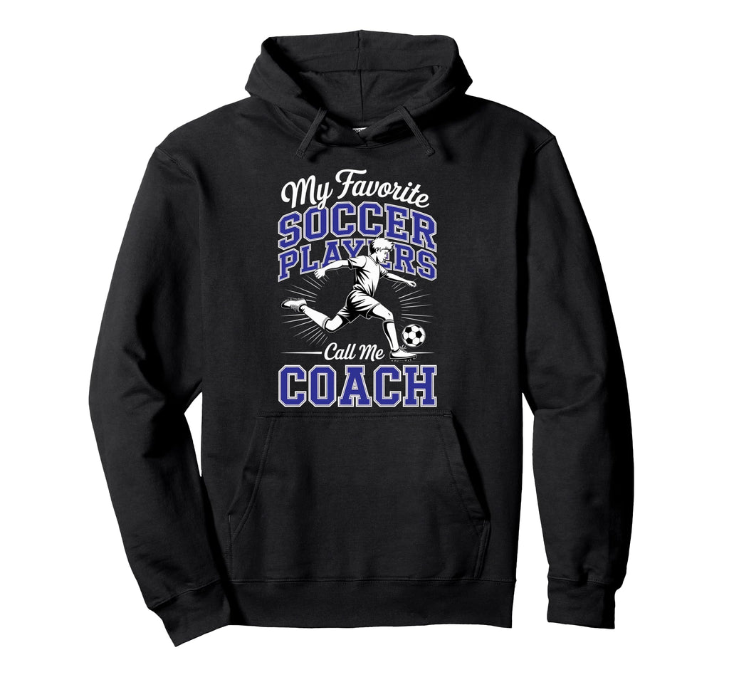 Soccer Coach My Favorite Soccer Hoodie - Streetwear Style Men Women