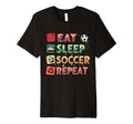 Eat Sleep Soccer Repeat Funny Soccer T-Shirt - Minimalist Print Men Women