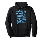 Life Is All About Goals And Assists Hoodie - Novelty Apparel Men Women