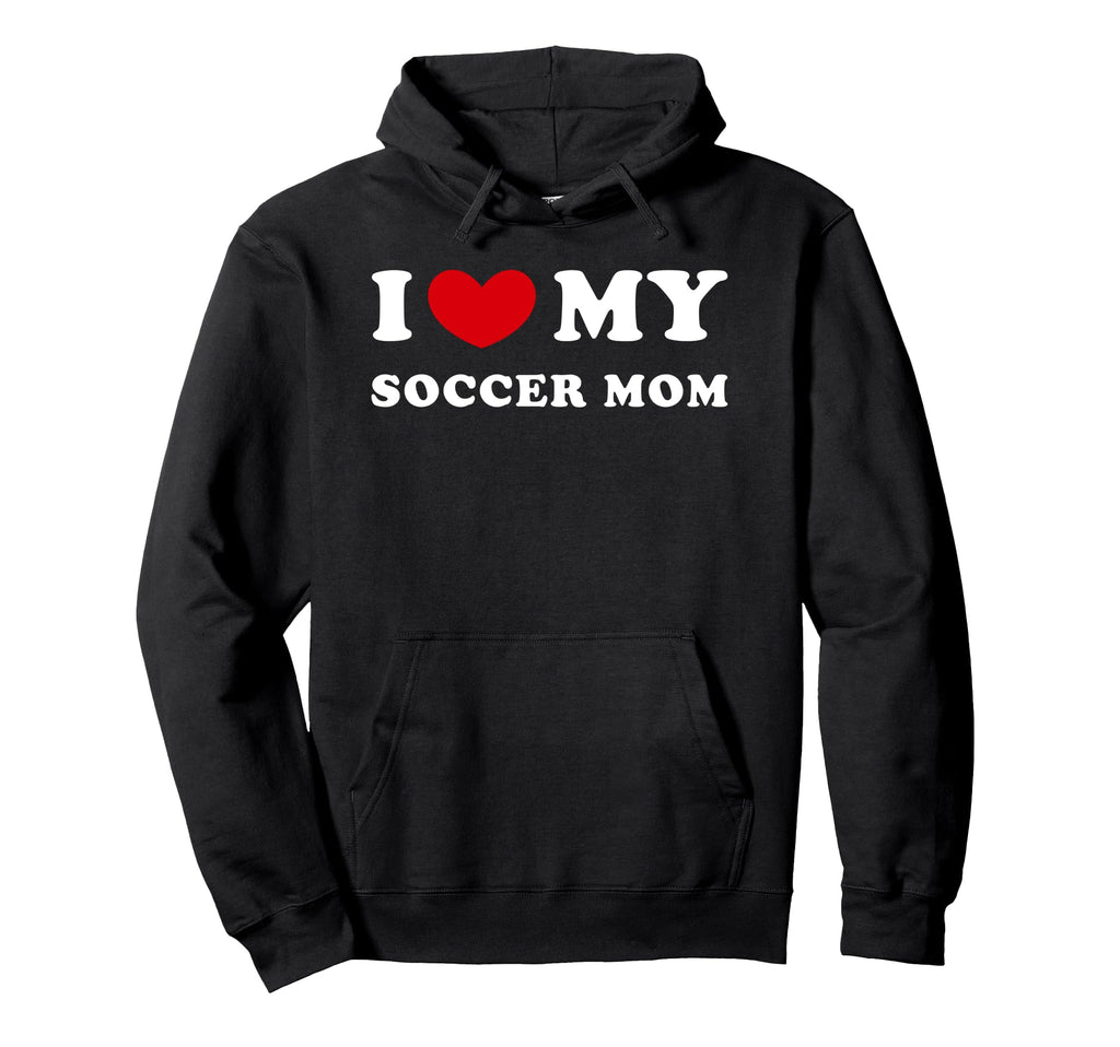I Love My Soccer Mom I Heart My Soccer Mom Hoodie - Minimalist Print Unisex