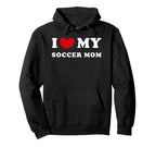 I Love My Soccer Mom I Heart My Soccer Mom Hoodie - Minimalist Print Unisex