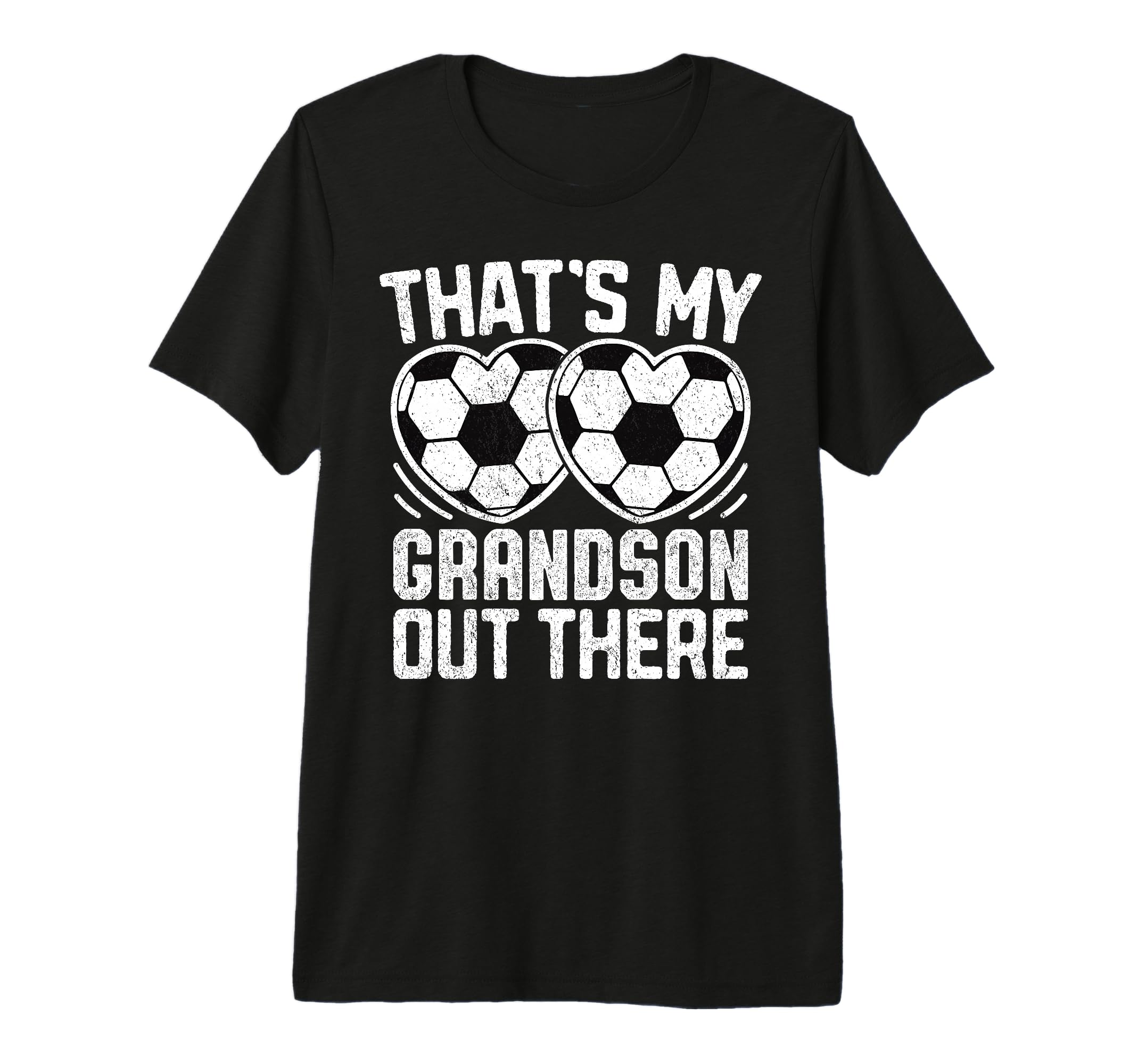 Thats My Grandson Out There Soccer T-Shirt - Casual Everyday Wear Unisex