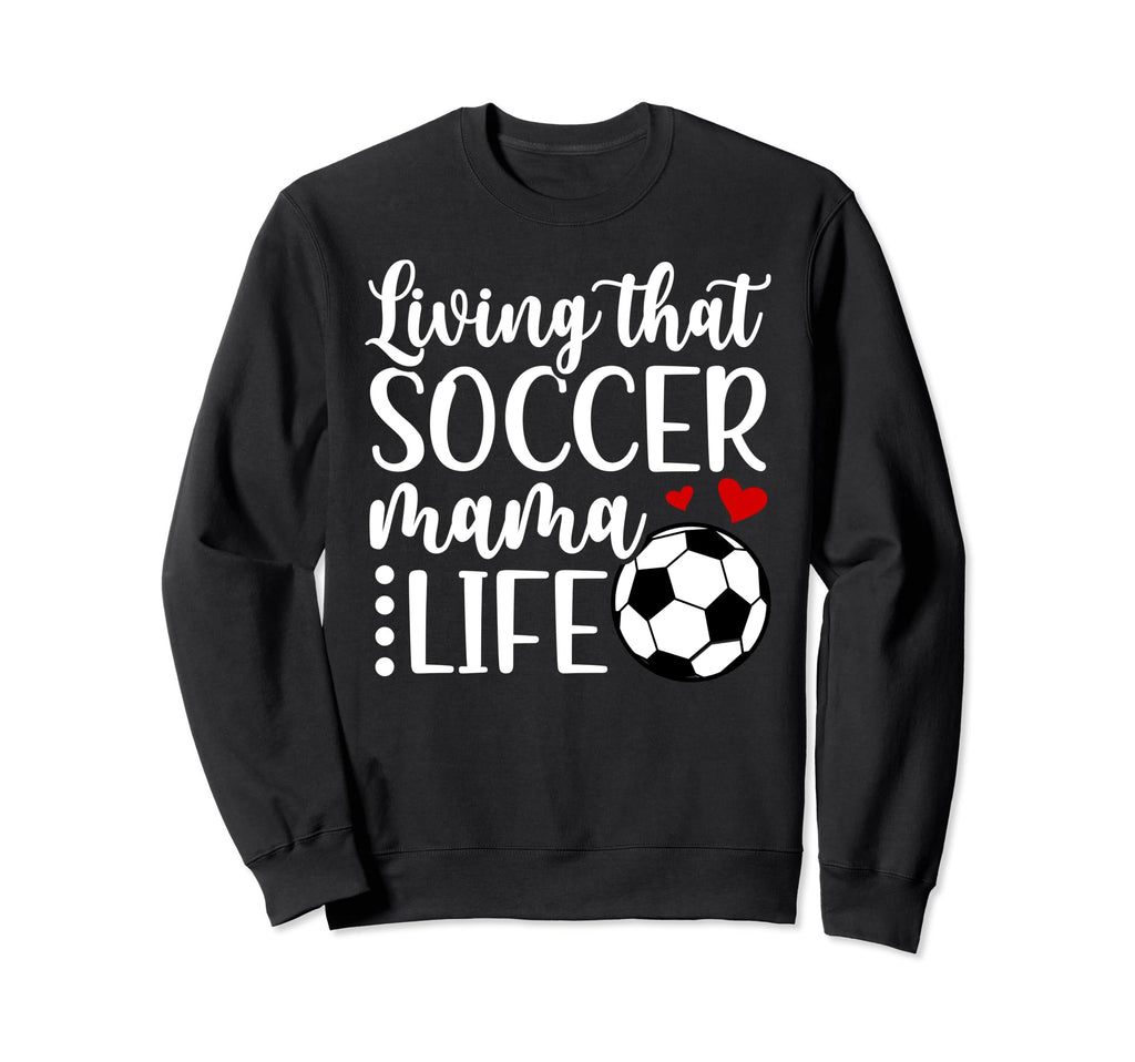 Soccer Mama Life Soccer Mom Sweatshirt - Casual Everyday Wear Unisex