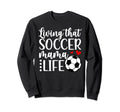 Soccer Mama Life Soccer Mom Sweatshirt - Casual Everyday Wear Unisex