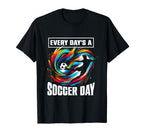 Every Days Soccer Day Soccer Designs T-Shirt - Trendy Graphic Men Women