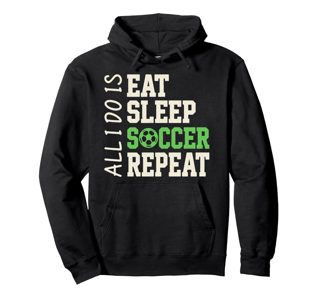All I Do Is Eat Sleep Soccer Repeat Hoodie - Minimalist Print for Adults