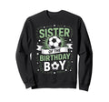 Sister Birthday Soccer Player Sweatshirt - Casual Everyday Wear Unisex