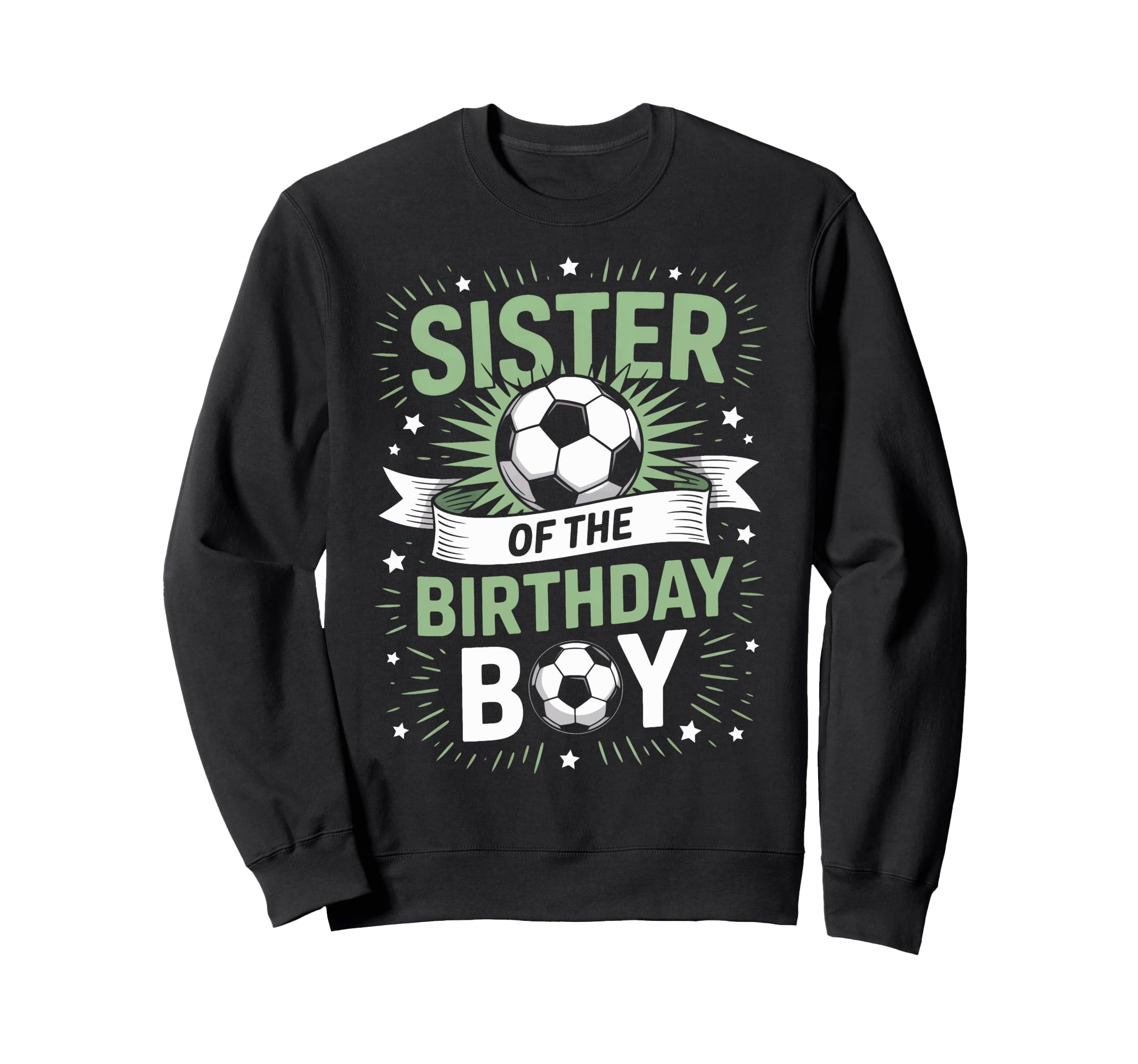 Sister Birthday Soccer Player Sweatshirt - Casual Everyday Wear Unisex