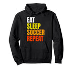 Eat Sleep Soccer Repeat Hoodie - Aesthetic Graphic for Adults