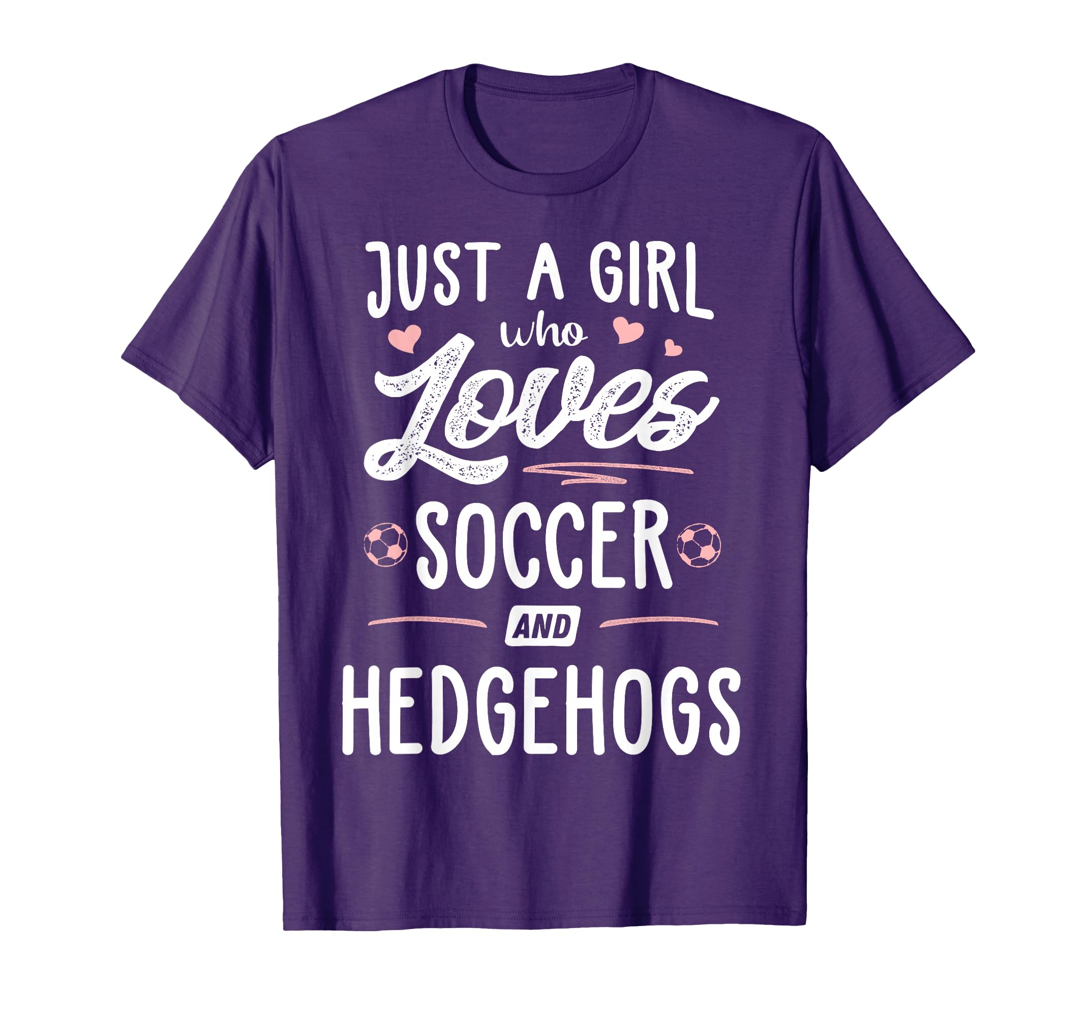 Just Who Loves Soccer And Hedgehogs T-Shirt - Streetwear Style Men Women