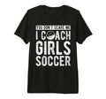 You Dont Scare Me I Coach Soccer Coach T-Shirt - Novelty Apparel Unisex