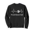 Soccer Dad Proud Soccer Dad Sweatshirt - Fun Novelty Design for Adults